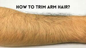 arm hair|Best Techniques for Trimming Arm Hair: Simple Tips and Methods